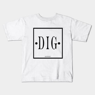 DIG DIG DIG Kids T-Shirt